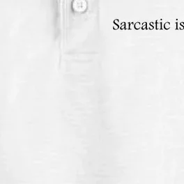 Sarcastic Is A Lifestyle Funny Sarcastic Slogan Sarcasm Lover Dry Zone Grid Performance Polo