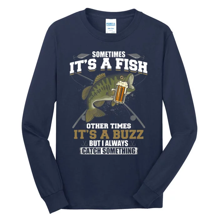 Sometimes It's A Fish Other Times It's A Buzz - Beer Day Tall Long Sleeve T-Shirt