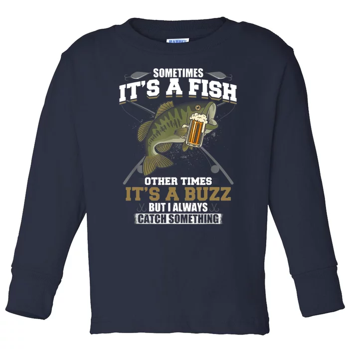 Sometimes It's A Fish Other Times It's A Buzz - Beer Day Toddler Long  Sleeve Shirt