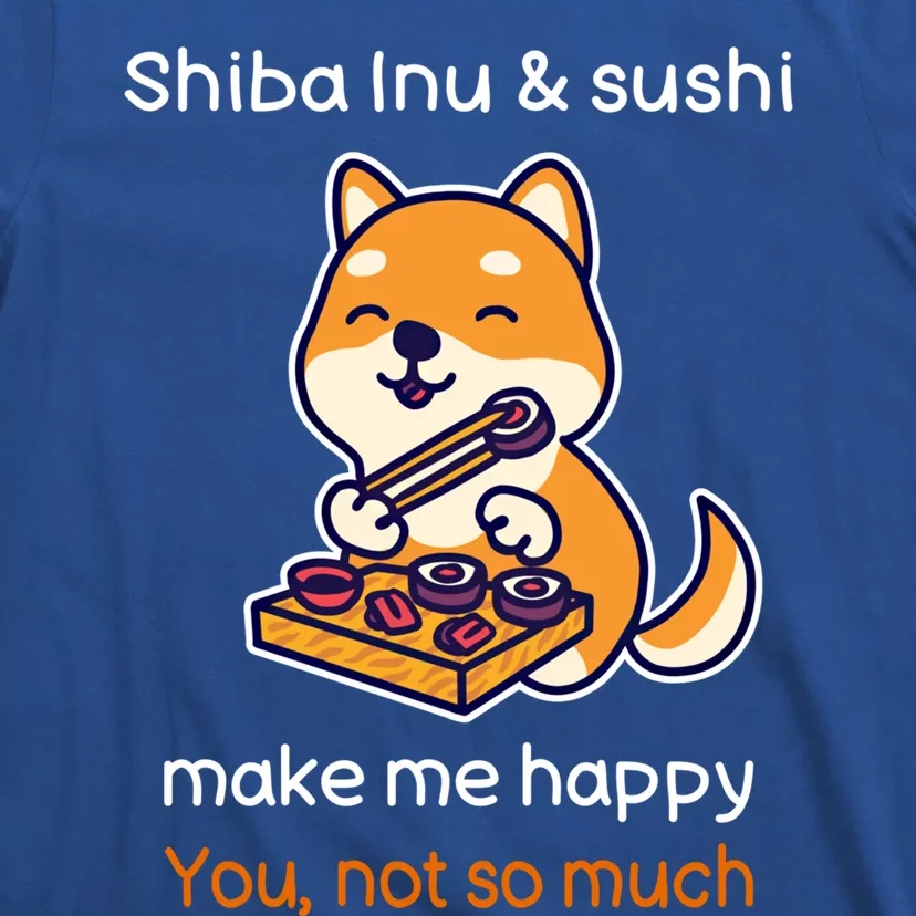 Shiba Inu And Sushi Gift Sarcastic Shiba Lover Sushi Lover Gift T-Shirt