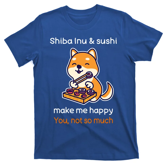 Shiba Inu And Sushi Gift Sarcastic Shiba Lover Sushi Lover Gift T-Shirt