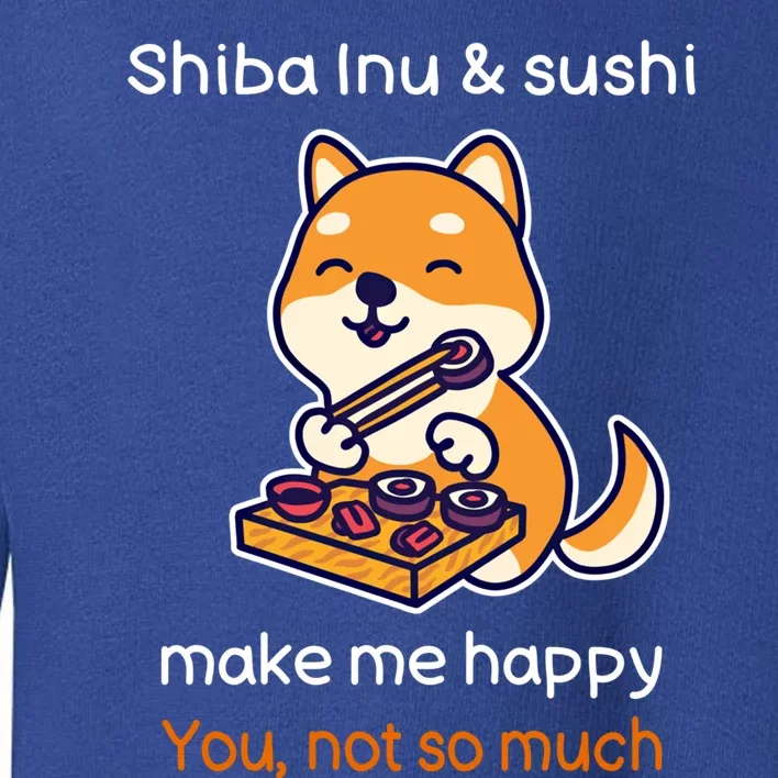 Shiba Inu And Sushi Gift Sarcastic Shiba Lover Sushi Lover Gift Toddler Sweatshirt