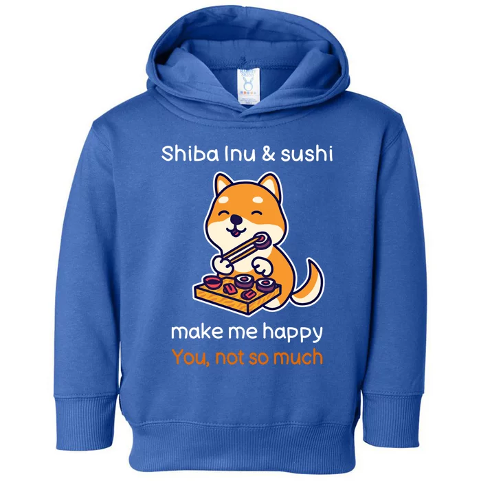 Shiba Inu And Sushi Gift Sarcastic Shiba Lover Sushi Lover Gift Toddler Hoodie