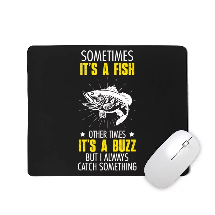 Sometimes ItS A Fish Funny Fishing Sarcastic Joke Saying Mousepad