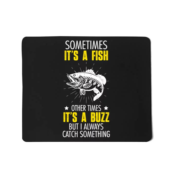 Sometimes ItS A Fish Funny Fishing Sarcastic Joke Saying Mousepad