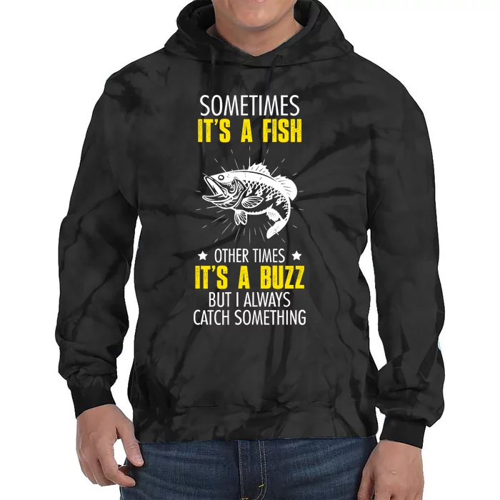 Sometimes ItS A Fish Funny Fishing Sarcastic Joke Saying Tie Dye Hoodie