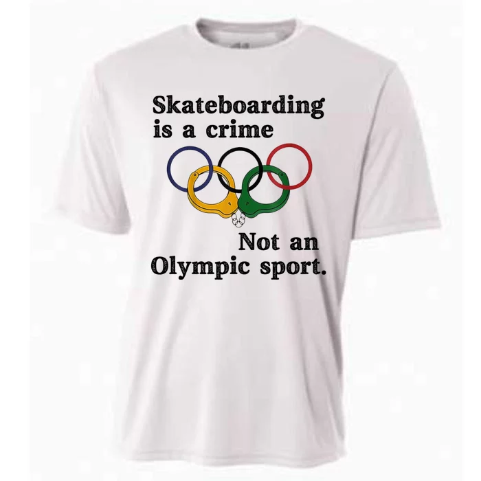 Skateboarding Is A Crime Not An O.lympic Sport Cooling Performance Crew T-Shirt