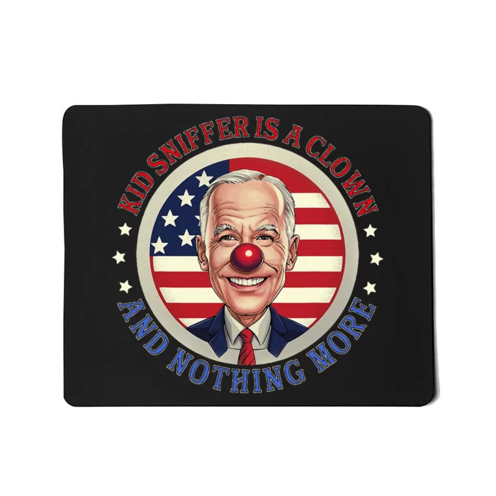 Sniffer Is A Clown And Nothing More Funny Debate Biden Mousepad