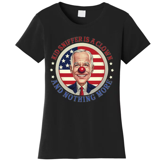 Sniffer Is A Clown And Nothing More Funny Debate Biden Women's T-Shirt