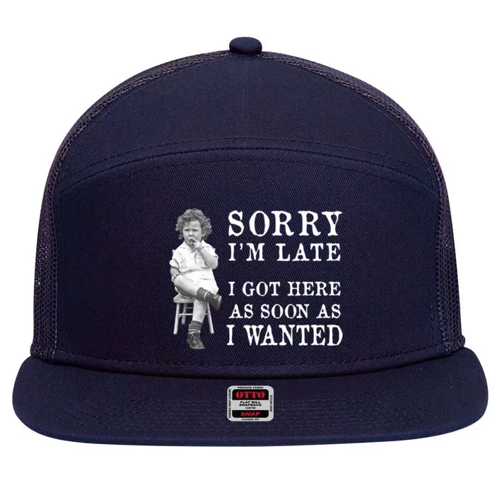 Sorry I Am Late Funny Vintage Photo Gifgift Cute Gift 7 Panel Mesh Trucker Snapback Hat