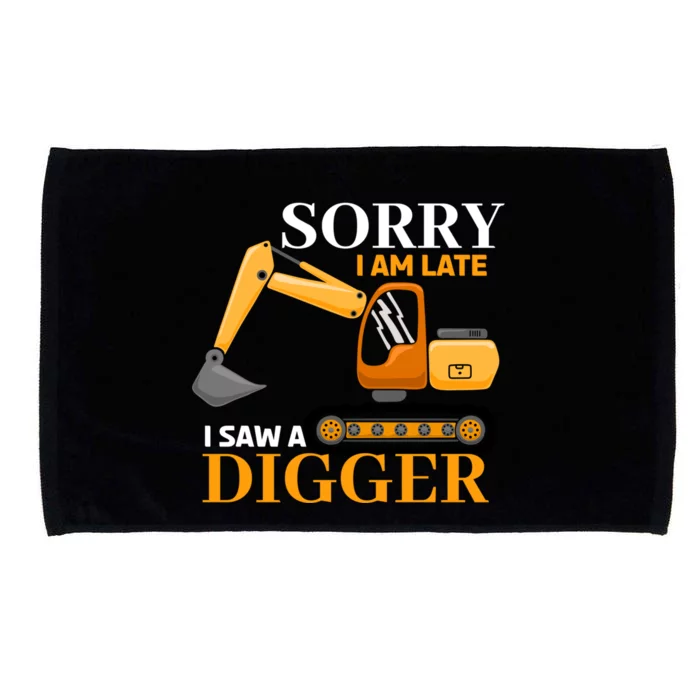 Sorry I Am Late Excavator Excavator Operator Gift Microfiber Hand Towel