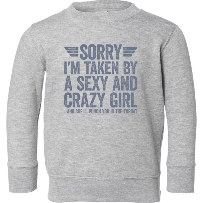 Sorry IM Already Taken Toddler Sweatshirt