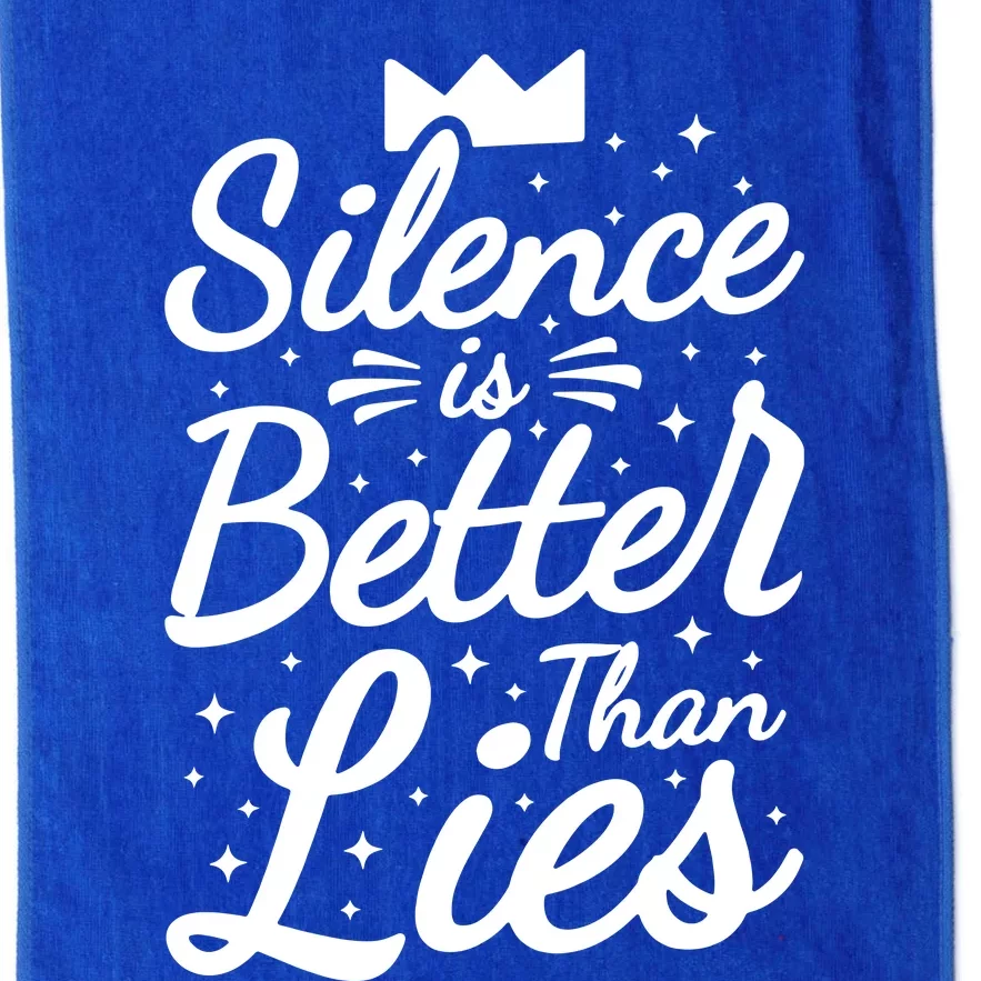 Silence Is Better Than Lies Platinum Collection Golf Towel