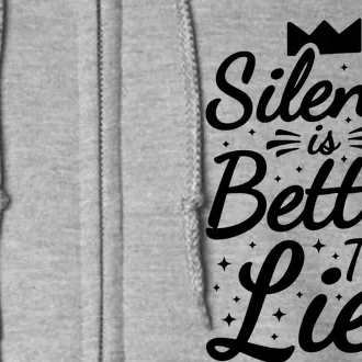 Silence Is Better Than Lies Full Zip Hoodie