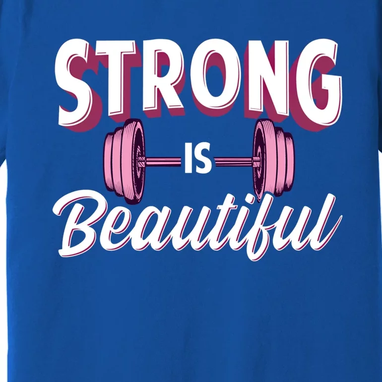 Strong Is Beautiful Pink Barbells Gym Exercise Athlete Gift Premium T-Shirt