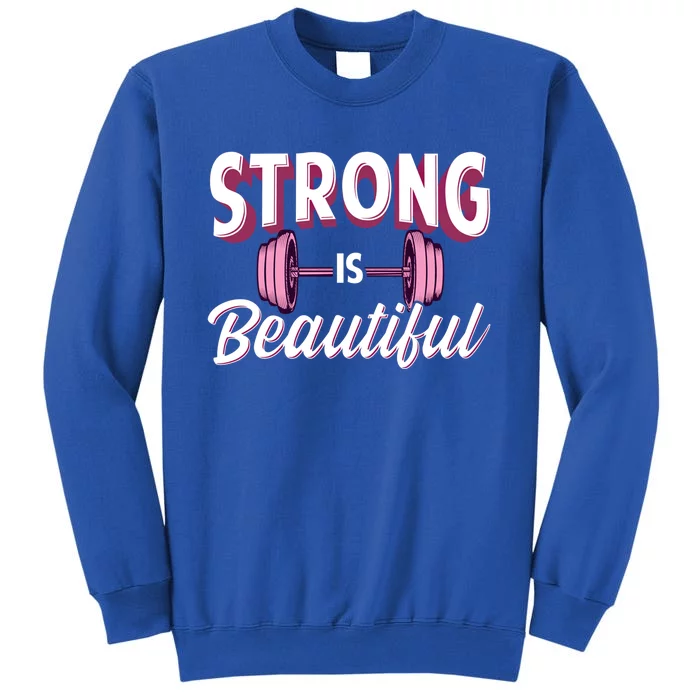 Strong Is Beautiful Pink Barbells Gym Exercise Athlete Gift Tall Sweatshirt