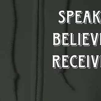 Speak It. Believe It. Receive It. Full Zip Hoodie