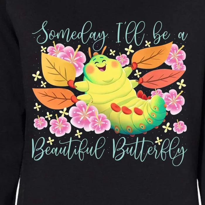 Someday I’Ll Be A Beautiful Butterfly Heimlich Beautiful Butterfly Womens California Wash Sweatshirt