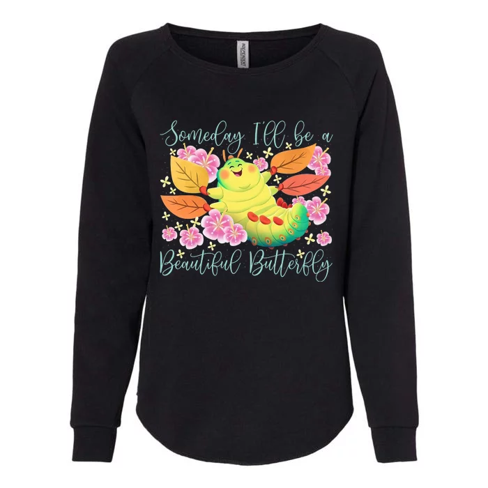 Someday I’Ll Be A Beautiful Butterfly Heimlich Beautiful Butterfly Womens California Wash Sweatshirt