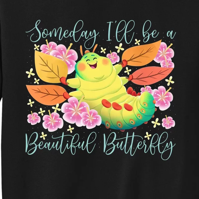 Someday I’Ll Be A Beautiful Butterfly Heimlich Beautiful Butterfly Tall Sweatshirt