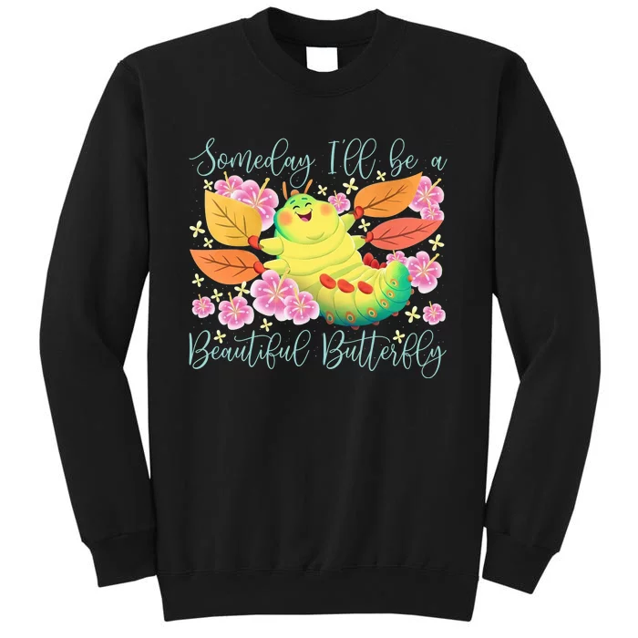 Someday I’Ll Be A Beautiful Butterfly Heimlich Beautiful Butterfly Tall Sweatshirt