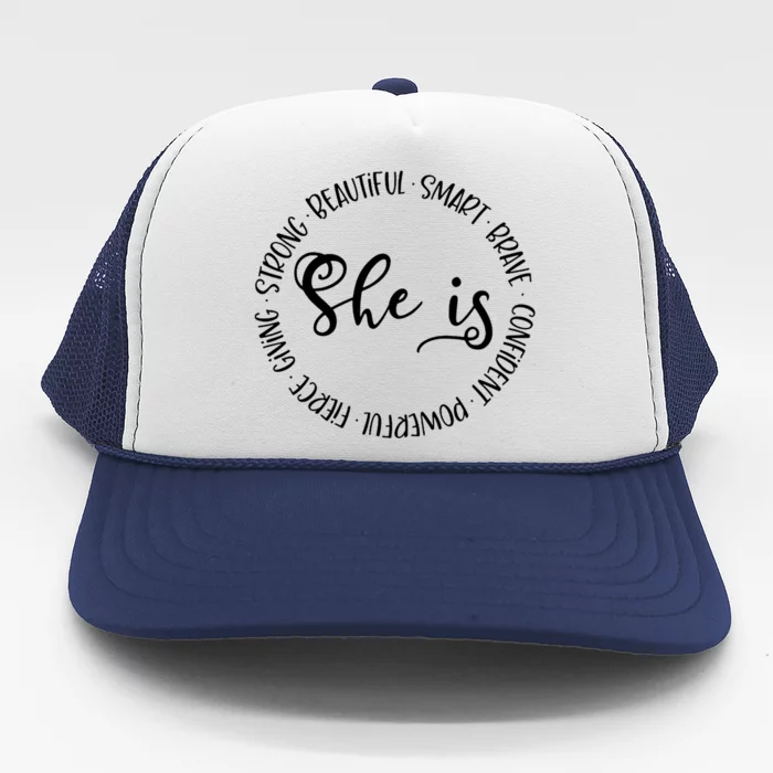 She Is Beautiful Smart Brave Confident Powerful Strong Meaningful Gift Trucker Hat