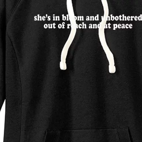 She’S In Bloom And Unbothered Out Of Reach And At Peace Women's Fleece Hoodie