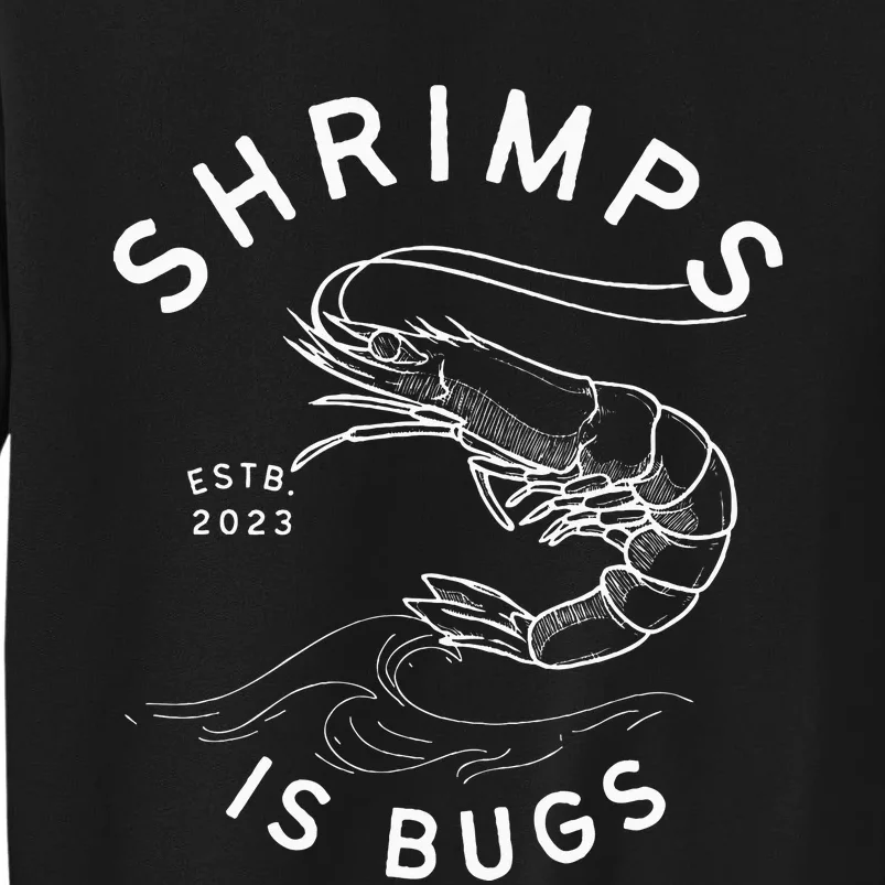 Shrimps Is Bugs Funny Tattoo Inspired Sweatshirt