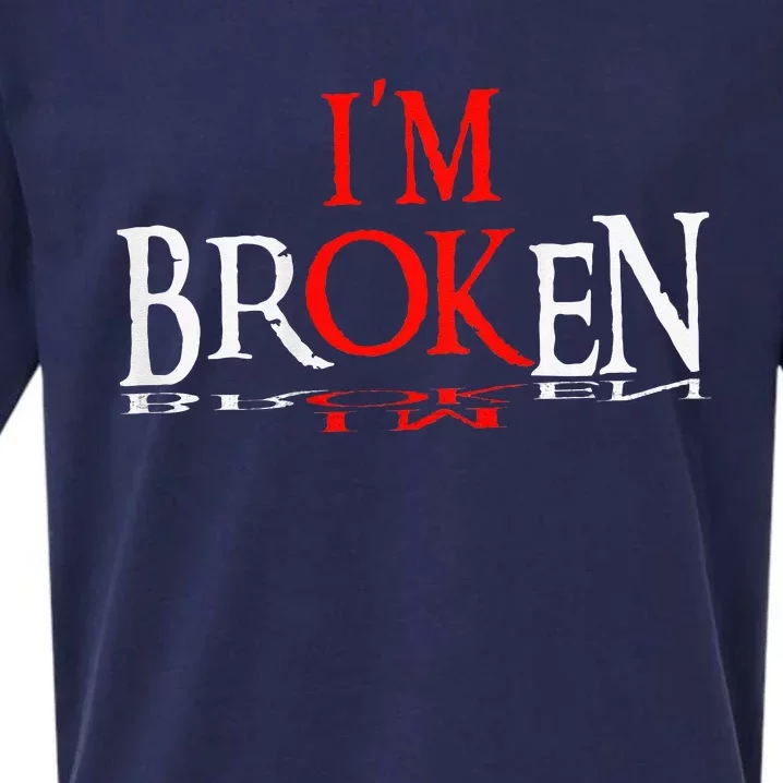 Say Im Broken Im Ok Design Sueded Cloud Jersey T-Shirt