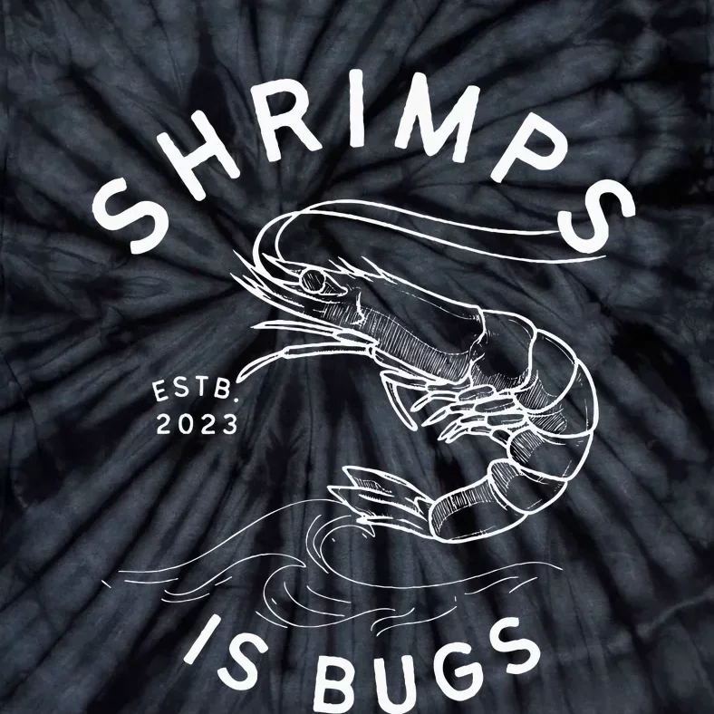 Shrimps Is Bugs Funny Tattoo Inspired Meme Tie-Dye T-Shirt