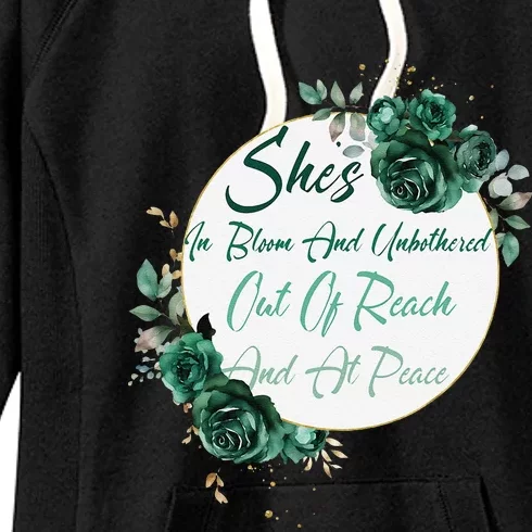 She’S In Bloom And Unbothered Out Of Reach And At Peace Women's Fleece Hoodie