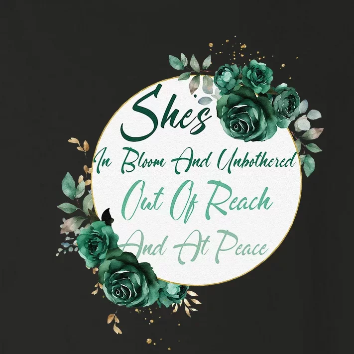 She’S In Bloom And Unbothered Out Of Reach And At Peace Toddler Long Sleeve Shirt