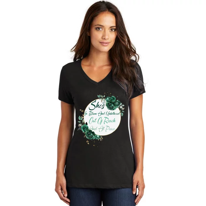 She’S In Bloom And Unbothered Out Of Reach And At Peace Women's V-Neck T-Shirt