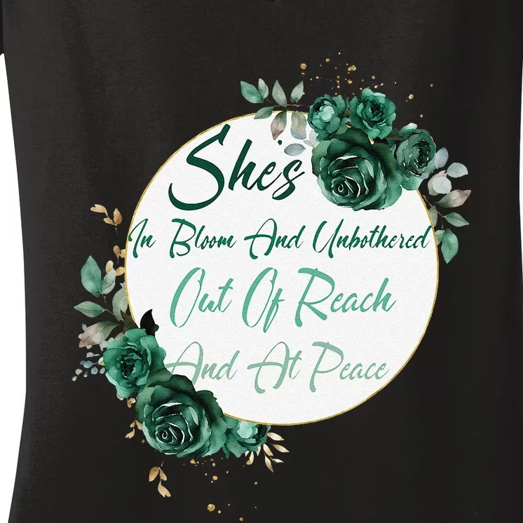 She’S In Bloom And Unbothered Out Of Reach And At Peace Women's V-Neck T-Shirt