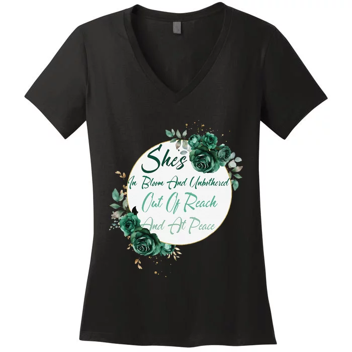 She’S In Bloom And Unbothered Out Of Reach And At Peace Women's V-Neck T-Shirt