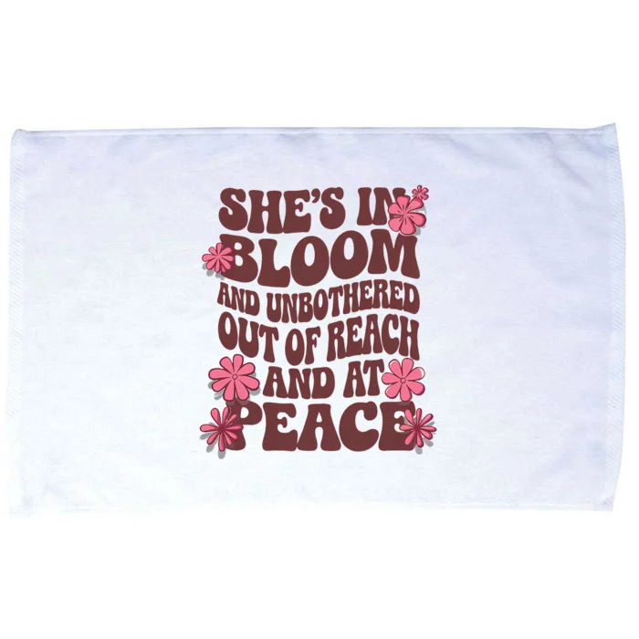 She’S In Bloom And Unbothered Out Of Reach And At Peace Microfiber Hand Towel