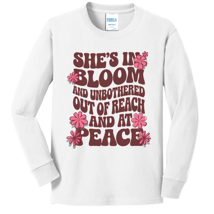 She’S In Bloom And Unbothered Out Of Reach And At Peace Kids Long Sleeve Shirt