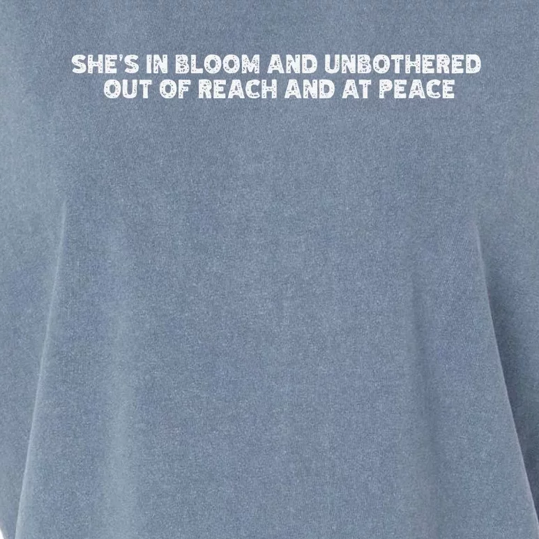 She’S In Bloom And Unbothered Out Of Reach And At Peace Garment-Dyed Women's Muscle Tee