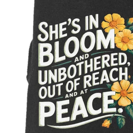 She’S In Bloom And Unbothered Out Of Reach And At Peace Doggie 3-End Fleece Hoodie