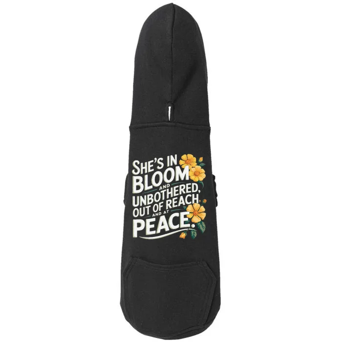 She’S In Bloom And Unbothered Out Of Reach And At Peace Doggie 3-End Fleece Hoodie