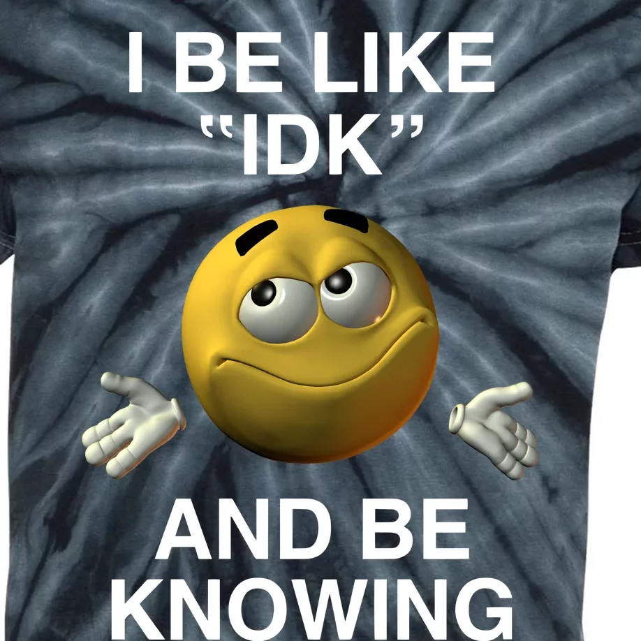 Shopillegalshirts I Be Like Idk And Be Knowing Kids Tie-Dye T-Shirt