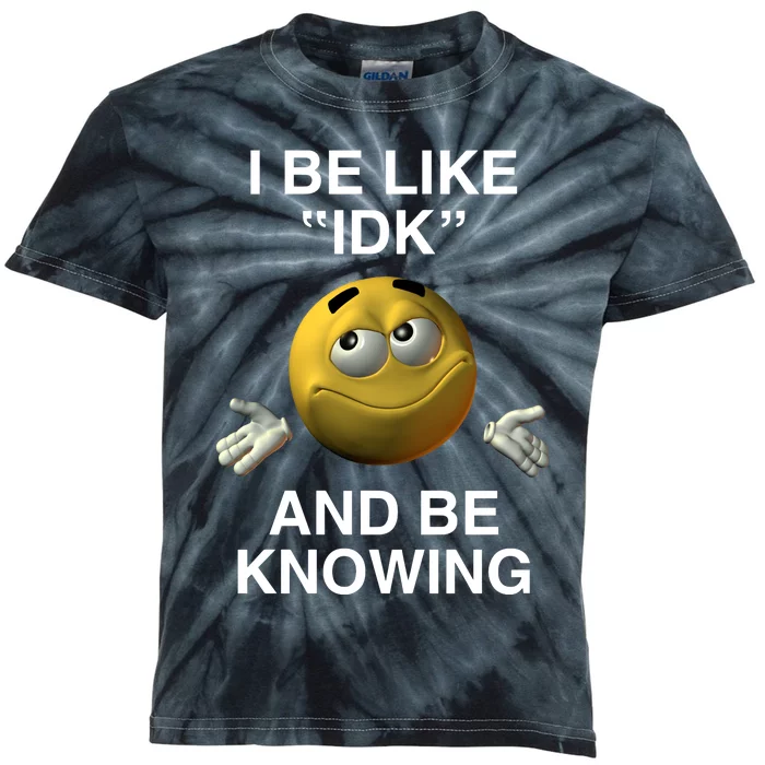 Shopillegalshirts I Be Like Idk And Be Knowing Kids Tie-Dye T-Shirt