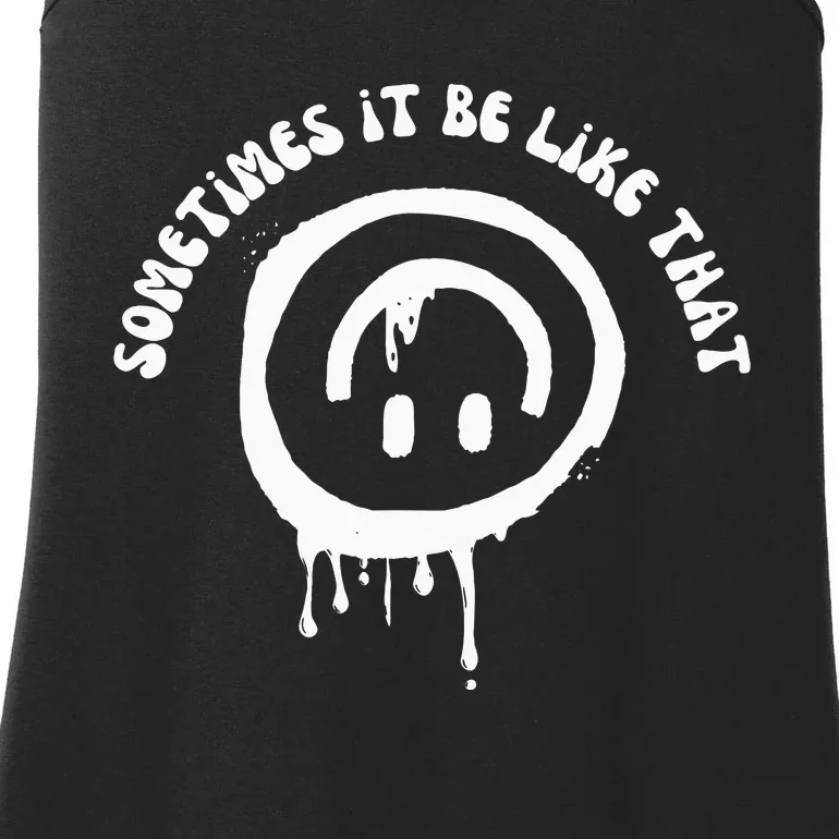 Sometimes It Be Like That Smile Face Funny Ladies Essential Tank