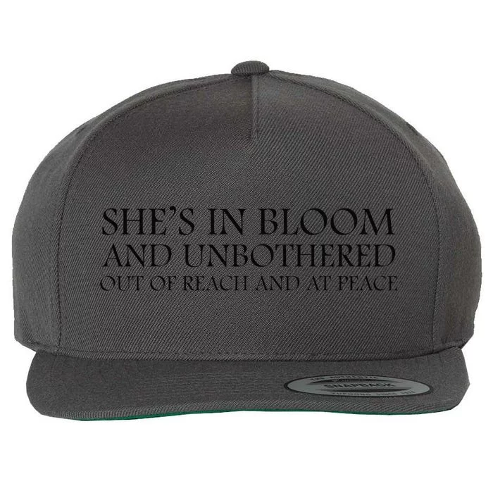 She’S In Bloom And Unbothered Out Of Reach And At Peace Wool Snapback Cap