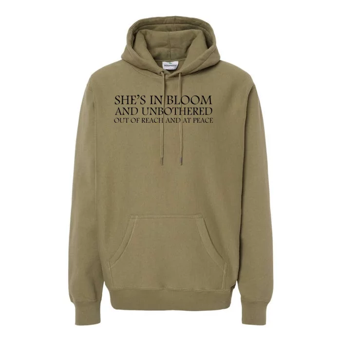 She’S In Bloom And Unbothered Out Of Reach And At Peace Premium Hoodie