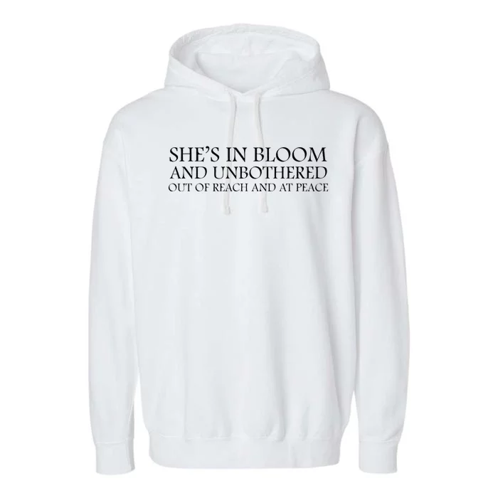 She’S In Bloom And Unbothered Out Of Reach And At Peace Garment-Dyed Fleece Hoodie