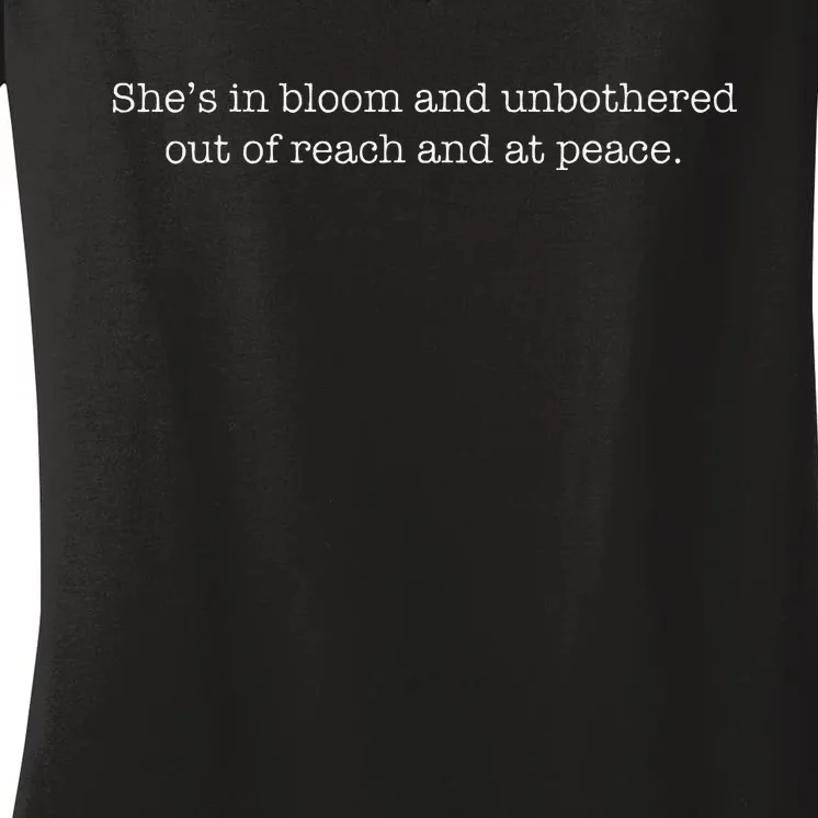 She’S In Bloom And Unbothered Out Of Reach And At Peace Women's V-Neck T-Shirt