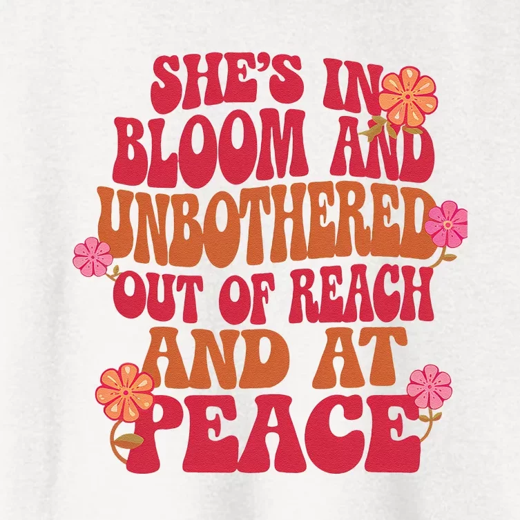 She’S In Bloom And Unbothered Out Of Reach And At Peace Women's Crop Top Tee