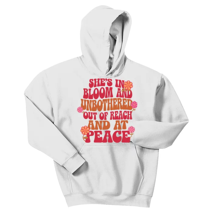 She’S In Bloom And Unbothered Out Of Reach And At Peace Kids Hoodie