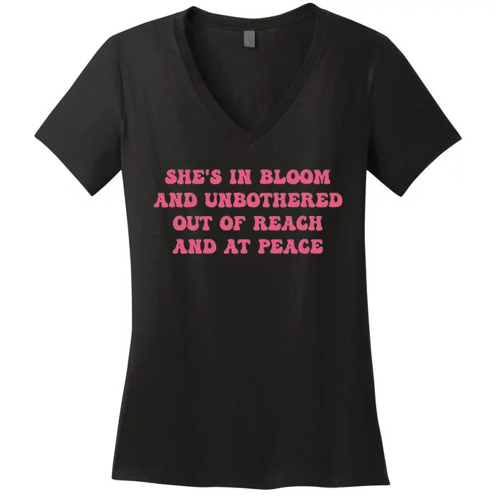 She’S In Bloom And Unbothered Out Of Reach And At Peace Women's V-Neck T-Shirt